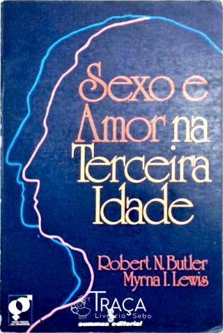 Sexo e Amor Na Terceira Idade