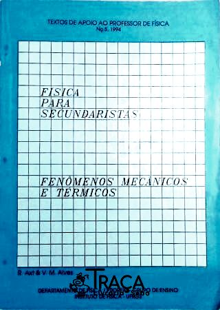 Física para Secundaristas - Fenômenos Mecânicos e Térmicos