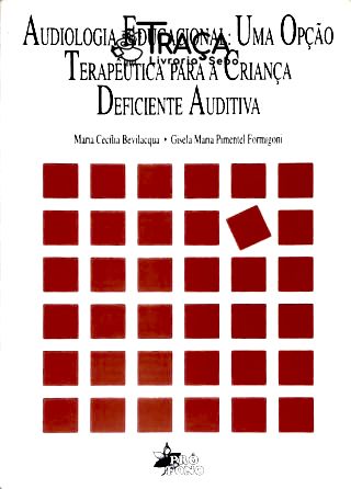 Audiologia Educacional - Uma Opção Terapêutica para a Criança Deficiente Auditiva