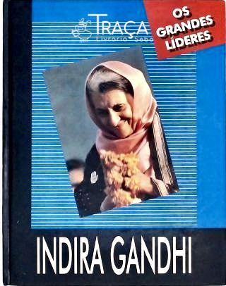Os Grandes Líderes - Indira Gandhi