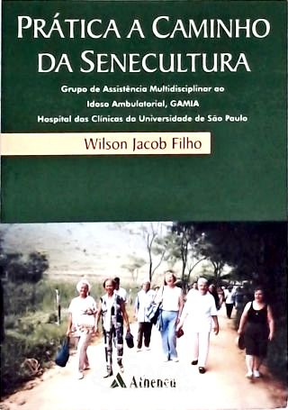 Prática a Caminho da Senecultura - Grupo de Assistência Multidisciplinar Ao Idoso Ambulatorial