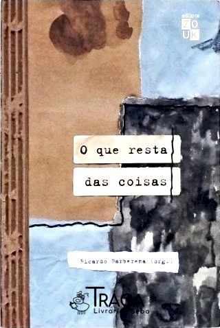O Que Resta das Coisas
