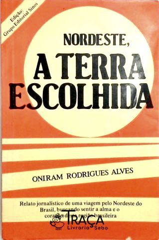 Nordeste, a Terra Escolhida