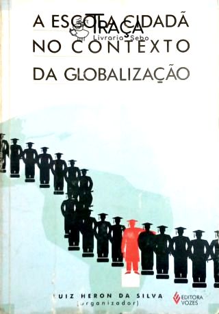 A Escola Cidadã No Contexto da Globalização