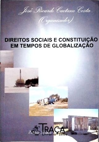 Direitos Sociais e Constituição em Tempos de Globalização