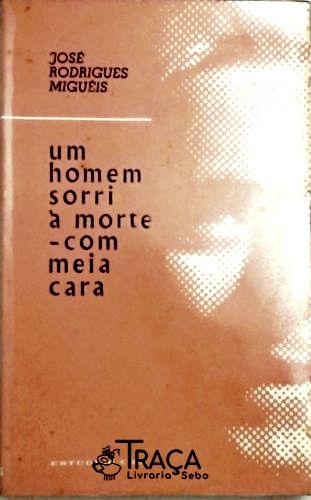 Um Homem Sorri À Morte com Meia Cara