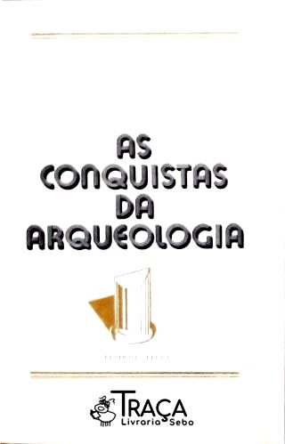 As Conquistas da Arqueologia