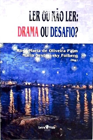 Ler Ou Não Ler - Drama Ou Desafio?
