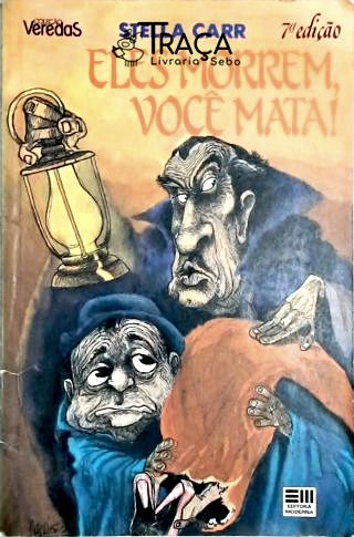 Eles Morrem, Você Mata!