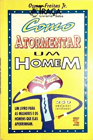 Como Atormentar Um Homem
