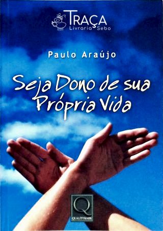 Seja Dono da Sua Própria Vida