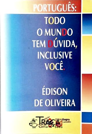 Todo o Mundo Tem Dúvida, Inclusive Você