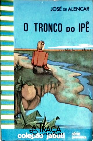 O Tronco do Ipê