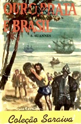 Ouro, Prata e Brasil