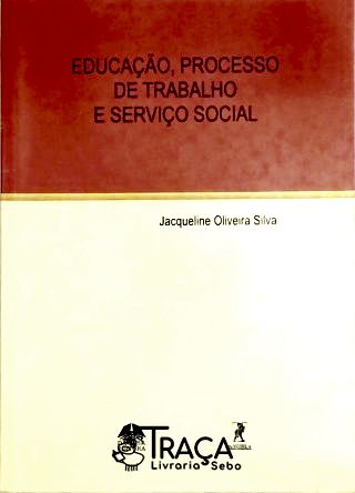 Educação, Processo de Trabalho e Serviço Social