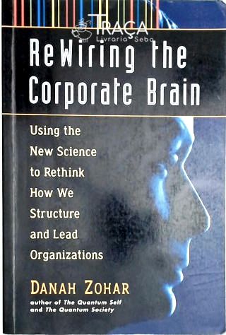 Rewiring The Corporate Brain (autografado)