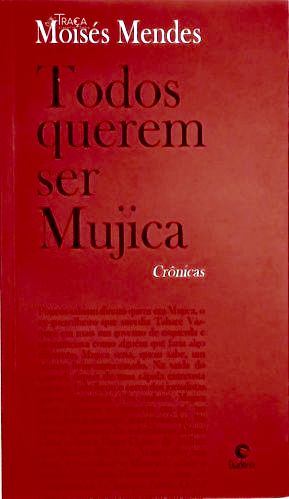Todos Querem Ser Mujica