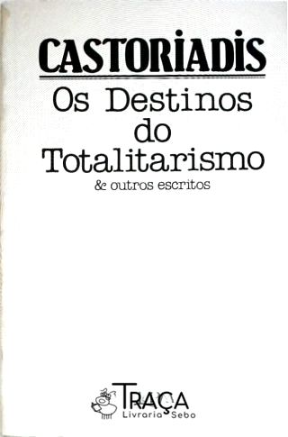 Os Destinos do Totalitarismo