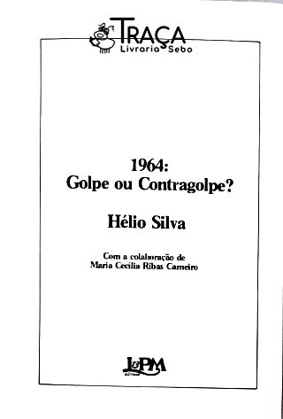 1964 - Golpe Ou Contragolpe?