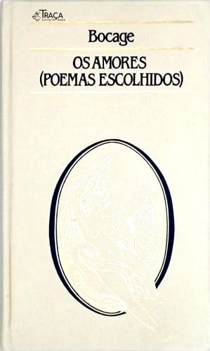 Os Amores - Poemas Escolhidos