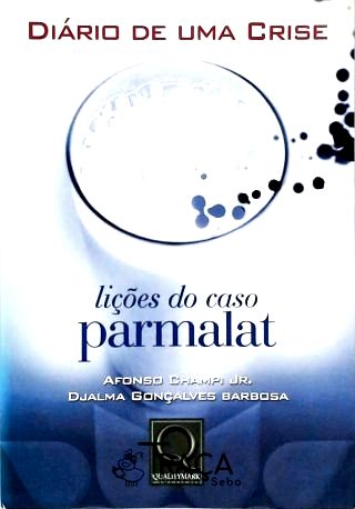 Diário de Uma Crise - Lições do Caso Parmalat