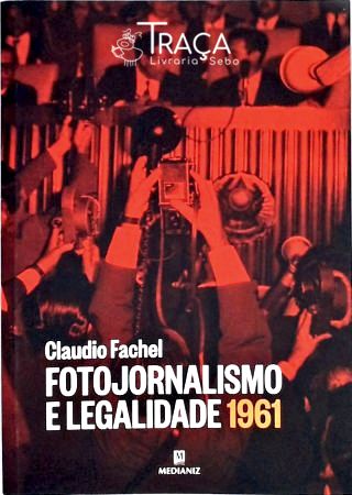 Fotojornalismo e Legalidade 1961 - Última Hora Rio-grandense