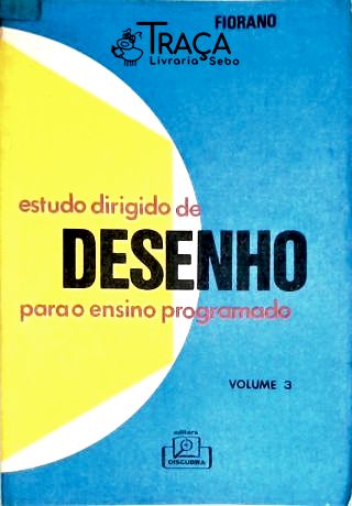 Estudos Dirigidos de Desenho para o Ensino Programado - Vol. 3
