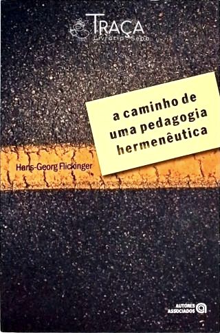 A Caminho de Uma Pedagogia Hermenêutica