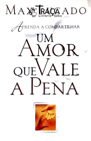Um Amor Que Vale a Pena