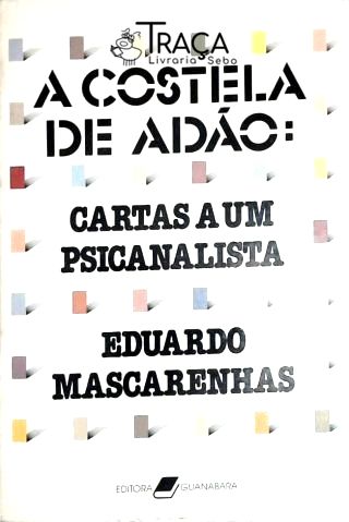 A Costela de Adão - Cartas a Um Psicanalista