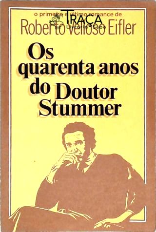 Os Quarenta Anos do Doutor Stummer