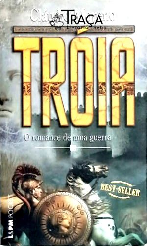 Tróia - o Romance de Uma Guerra
