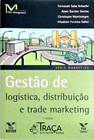 Gestão de Logística, Distribuição e Trade Marketing