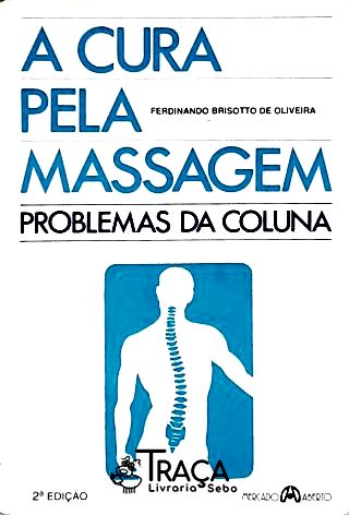A Cura Pela Massagem - Problemas da Coluna