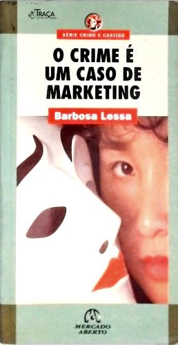 O Crime É Um Caso de Marketing