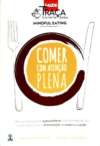 Mindful Eating - Comer com Atenção Plena