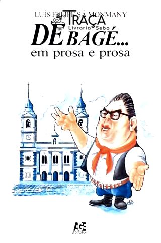 De Bagé... Em Prosa e Prosa