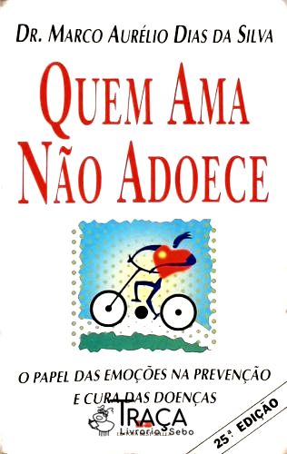 Quem Ama Não Adoece