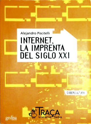 Internet, La Imprenta Del Siglo Xxi