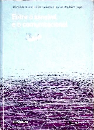 Entre o Sensivel e o Comunicacional