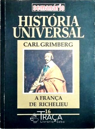História Universal - a França de Richelieu