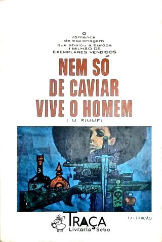 Nem Só de Caviar Vive o Homem