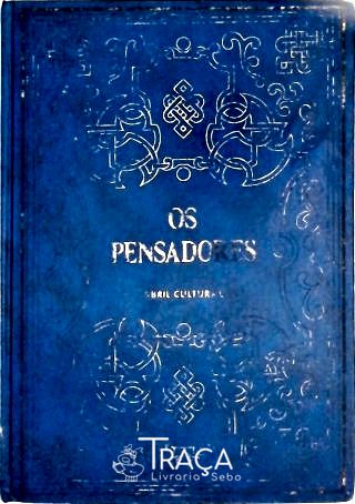 Os Pensadores - Condillac - Helvétius - Degérando