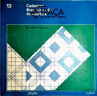 Cadernos Brasileiros de Arquitetura - Desenhos Urbano II - Volume 13
