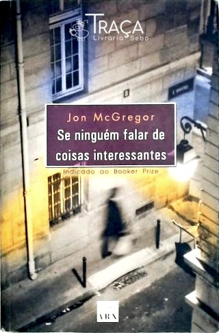 Se Ninguém Falar de Coisas Interessantes