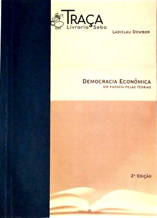 Democracia Econômica - Um Passeio Pelas Teorias