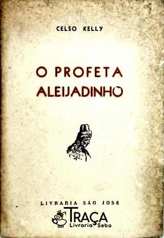 O Profeta Aleijadinho