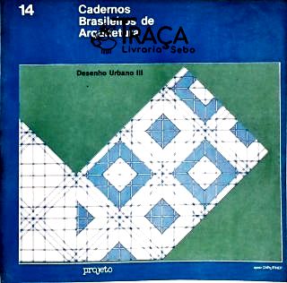 Cadernos Brasileiros de Arquitetura - Desenhos Urbano III - Vol. 14