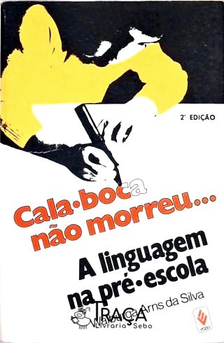 Cala-boca Não Morreu...