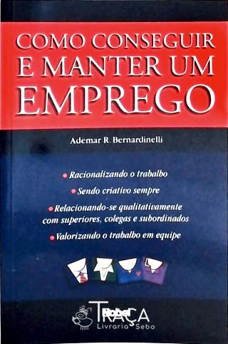 Como Conseguir e Manter Um Emprego